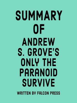 cover image of Summary of Andrew S. Grove's Only the Paranoid Survive